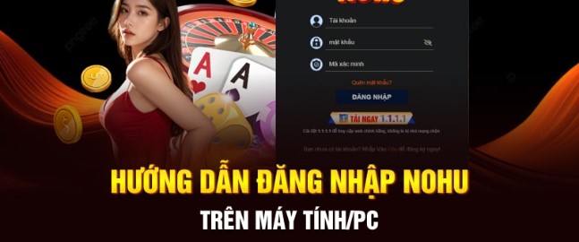 Giải đáp nhanh lỗi đăng nhập Nohu