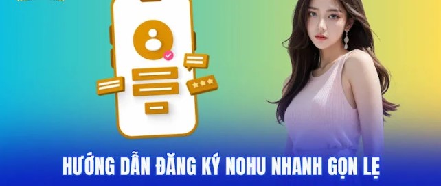 Những lợi ích sau khi bạn đăng ký tài khoản tại Nohu